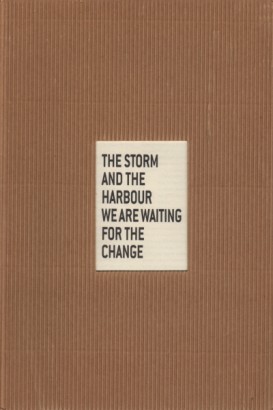The storm and the harbour we are waiting for the change