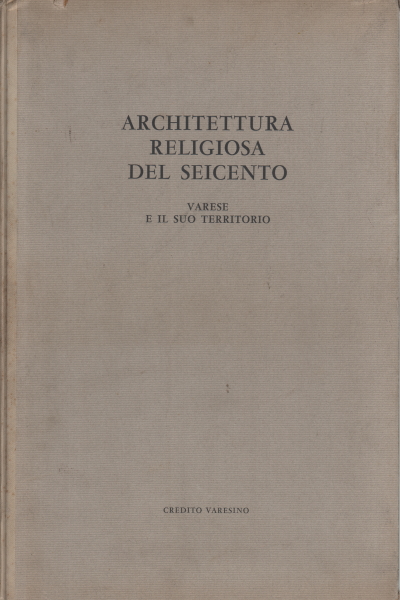 Profilo della Architettura religiosa del Seicento, Silvano Colombo