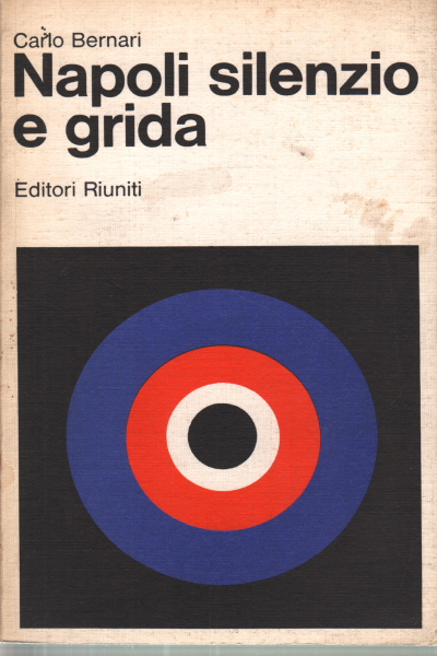 Napoli silenzio e grida, Carlo Bernari