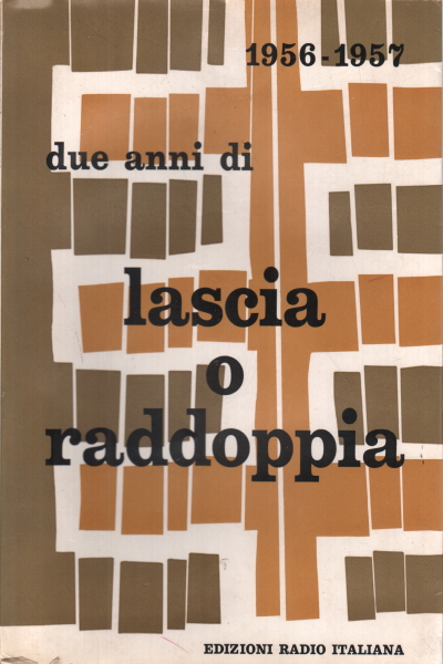 1956-1957 Due anni di lascia o raddoppia, Alberto Mantelli