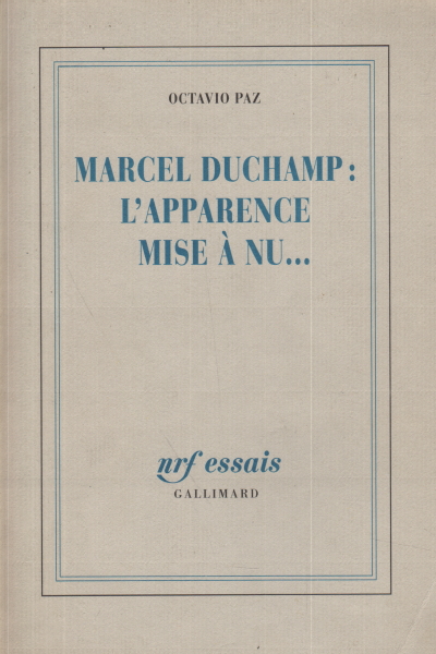 Marcel Duchamp: L'Apparence mise à nu..., Octavio Paz