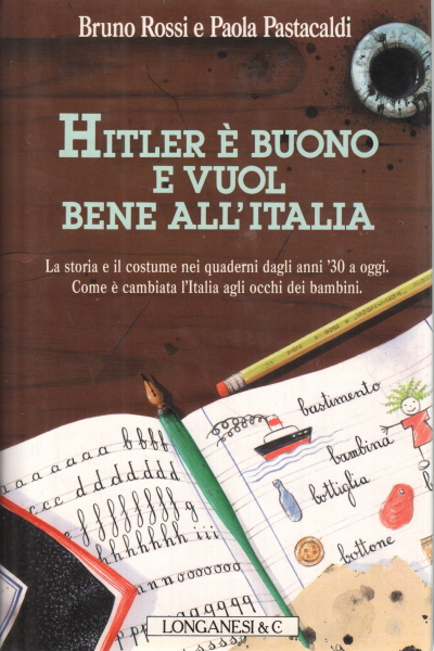 Hitler ist gut und liebt Italien, Bruno Rossi Paola Pastacaldi