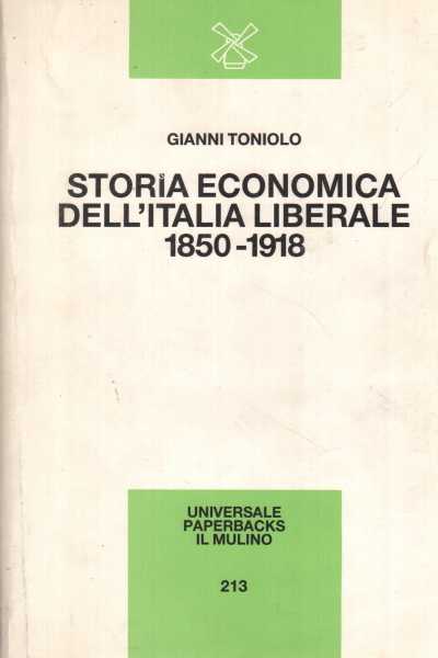 Storia economica dell'Italia liberale 1950-1918, Gianni Toniolo