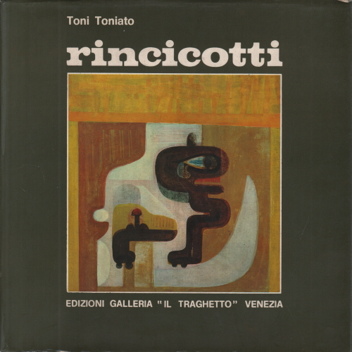 Rincicotti, Toni Toniato