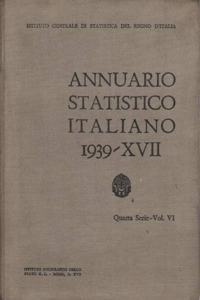Annuaire statistique italien 1939 - XVII, Institut central de statistique du Royaume d'Italie