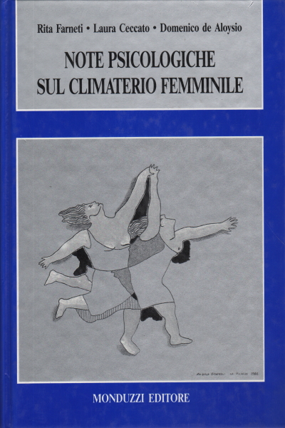 Note psicologiche sul climaterio femminile, R. Farnetti L. Ceccato D. de Aloysio