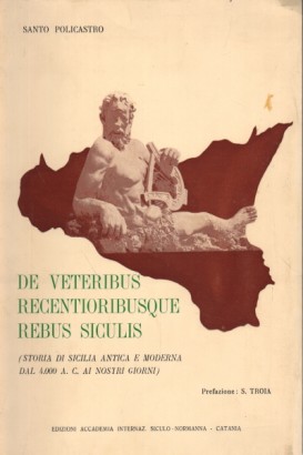 De veteribus recentioribusque rebus siculis