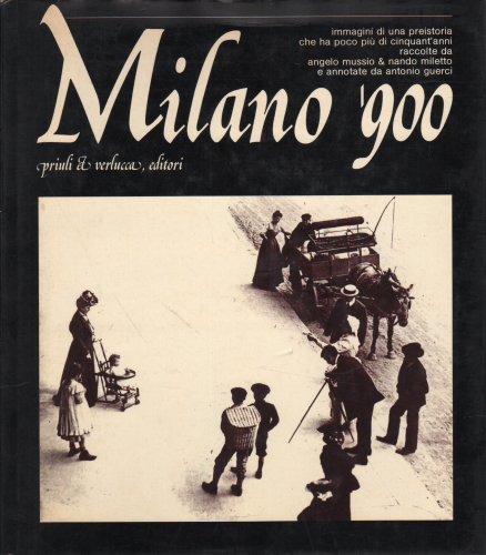 Mailand '900, Angelo Mussio Nando Miletto Antonio Guerci