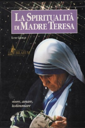 La spiritualità di Madre Teresa - La Madre della carità (4 Volumi)