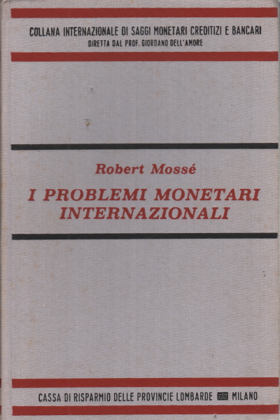 I problemi monetari internazionali, Robert Mossé