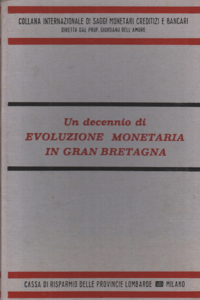 Un decennio di evoluzione monetaria in Gran Bretag, David R. Croome Harry G. Johnson