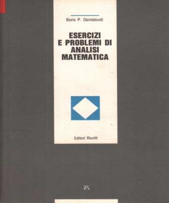 Esercizi e problemi di analisi matematica