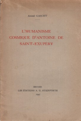L'humanisme cosmique d'Antoine de Saint - Exupéry