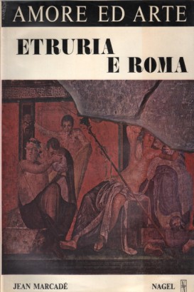 Amore ed arte - Etruria e Roma