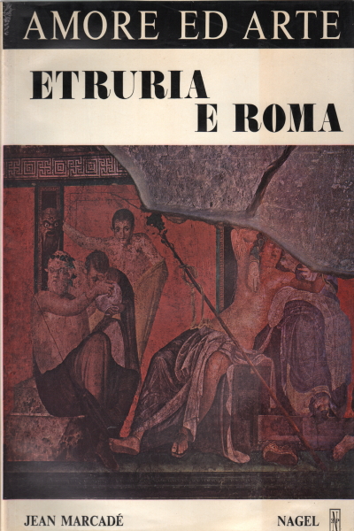Amore ed arte - Etruria e Roma, Jean Marcadè