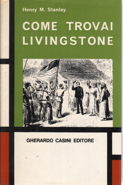 Comme vous le trouverez Livingstone, Henry M. Stanley