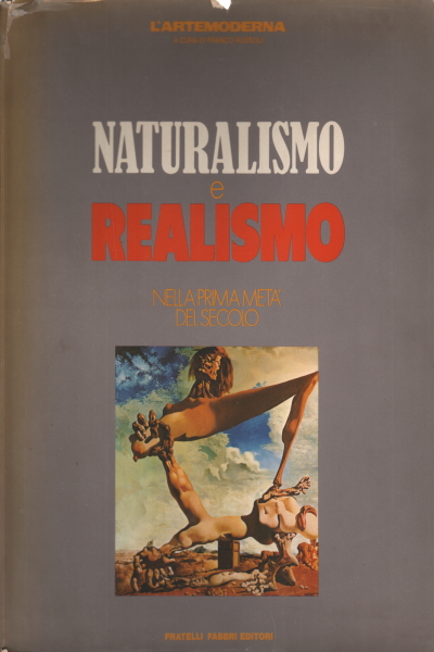 Naturalismo e Realismo, Enrico Crispolti Giuseppe Marchiori Mario de Micheli