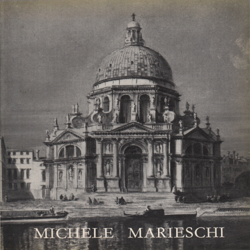 Michele Marieschi (1710-1743), Michele Marieschi