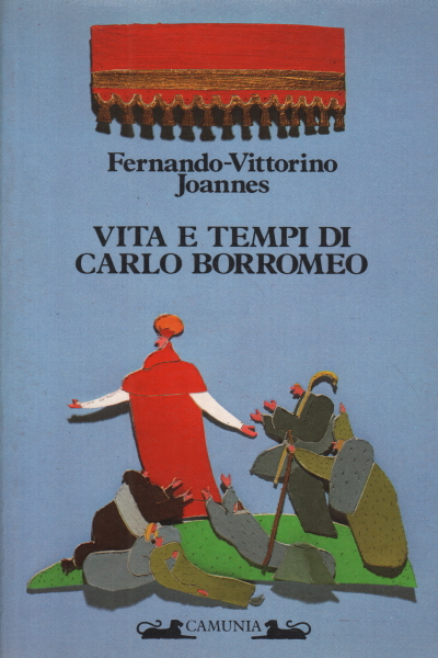 Leben und zeit von Carlo Borromeo, Fernando-Vittorino Joannes
