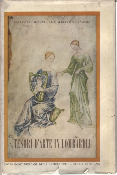 Tesori d'arte in Lombardia, Costantino Baroni Gian Alberto Dell'Acqua