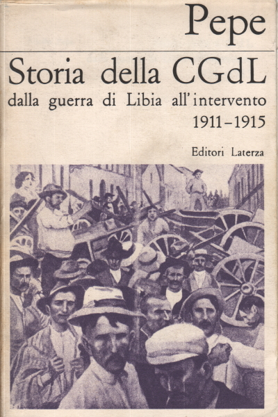 Storia della CGdL dalla guerra di Libia all&apos;intervento 1911-1915