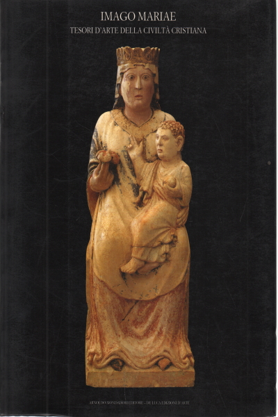 Imago Mariae: tesori d'arte della civiltà cristia, Pietro Amato