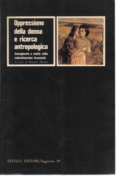 Oppression of women and anthropological research, Rosaria Micela