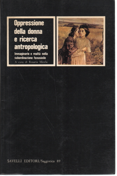 Unterdrückung der Frau und anthropologische Forschung, Rosaria Micela