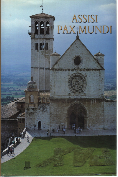Assisi pax mundi, Carla Tomasini Pietramellara Alberto Arrighini P. Nicola Giandomenico