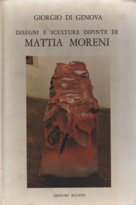 Disegni e sculture dipinte di Mattia Moreni