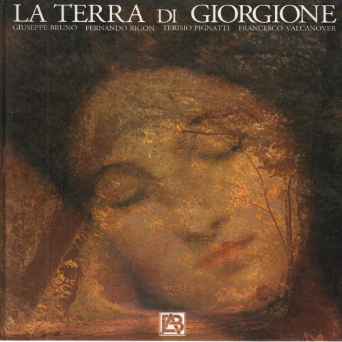 Die erde von Giorgione - Giorgione country, Fernando Rigon Terisio Pignatti Francesco Valcanover