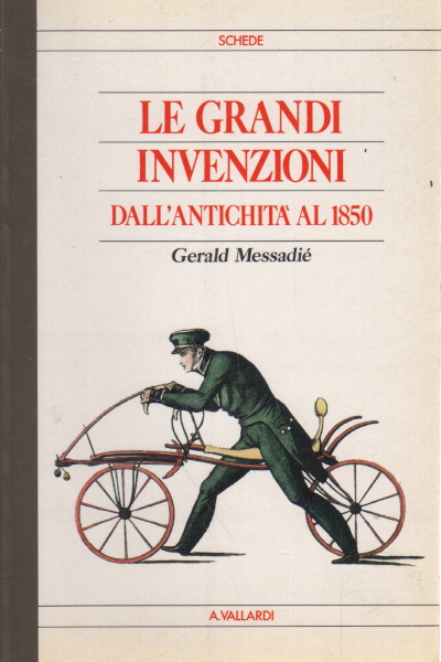 Die großen erfindungen der antike bis 1850, Gerald Messadié