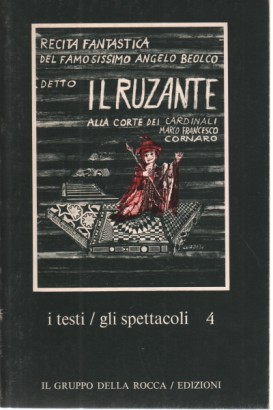 Recita fantastica del famosissimo Angelo Beolco, detto Il Ruzante alla corte dei Cardinali Marco e Francesco Cornaro