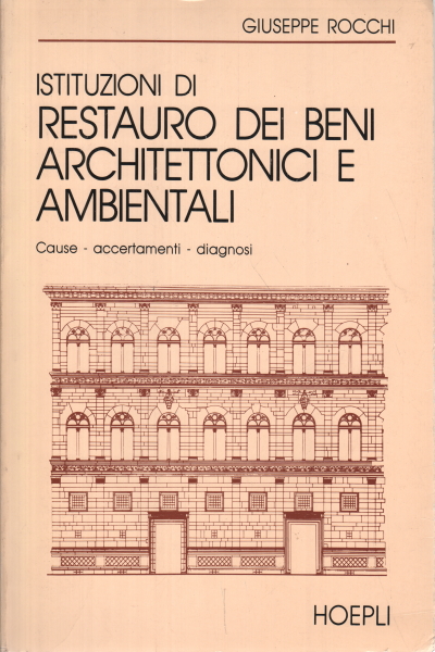 Istituzioni di restauro dei beni architettonici e , Giuseppe Rocchi