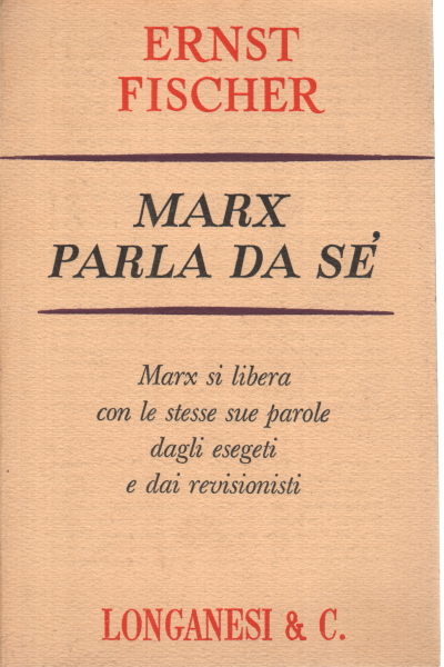 Marx parla da sè, Ernst Fischer