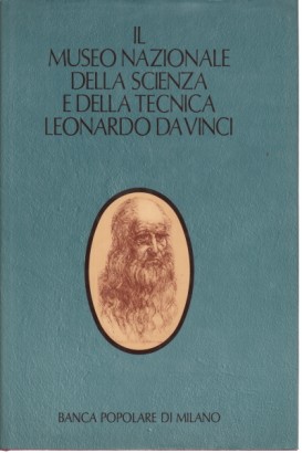 Il Museo Nazionale della scienza e della tecnica Leonardo da Vinci