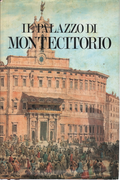 Der palast von Montecitorio, Franco Borsi Giuliano Briganti Marcello Venturoli