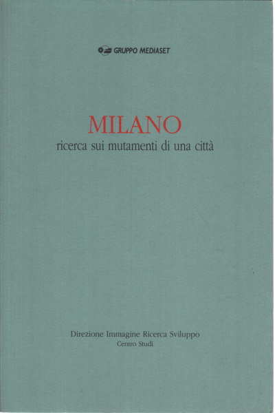 Milán, italia: la investigación sobre los cambios de una ciudad, AA.VV.