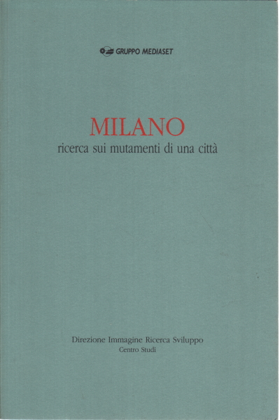 Milan : recherche sur les mutations d'une ville, AA.VV.