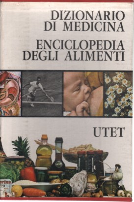 Dizionario di medicina - Enciclopedia degli alimenti (3 Volumi)