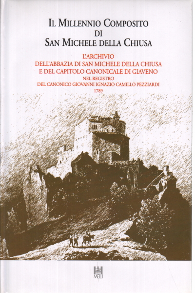 Il millennio composito di San Michele della Chiusa, Gian Mario Pasquino