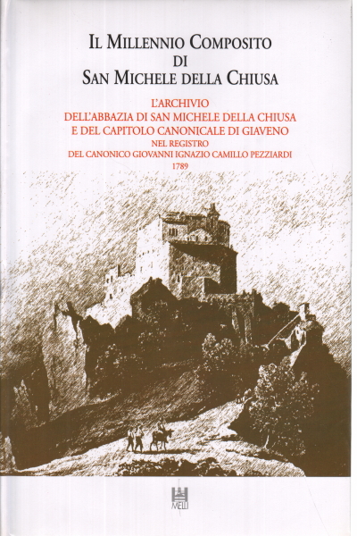 Le millénaire composite de San Michele della Chiusa, Gian Mario Pasquino
