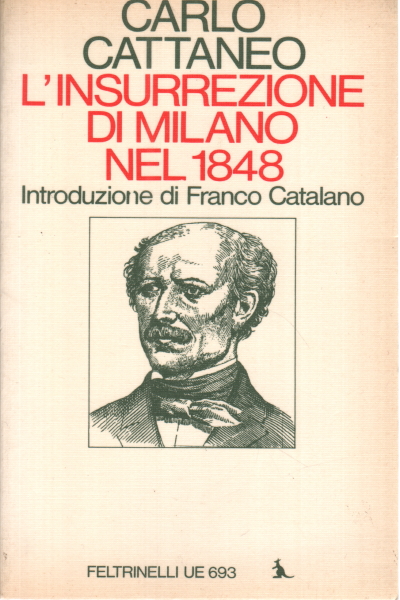 The insurrection of Milan in 1848, and success, Carlo Cattaneo