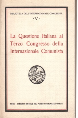 La Questione Italiana al Terzo Congresso della Internazionale Comunista