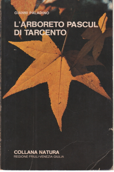 L'arboreto Pascul di Tarcento, Gianni Paladino