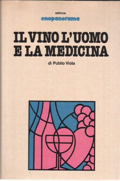 Il vino l'uomo e la medicina, Publio Viola