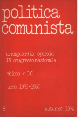 Politica comunista n.8 autunno 1974