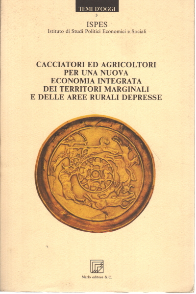 Cacciatori ed agricoltori per una nuova economia i, s.a.