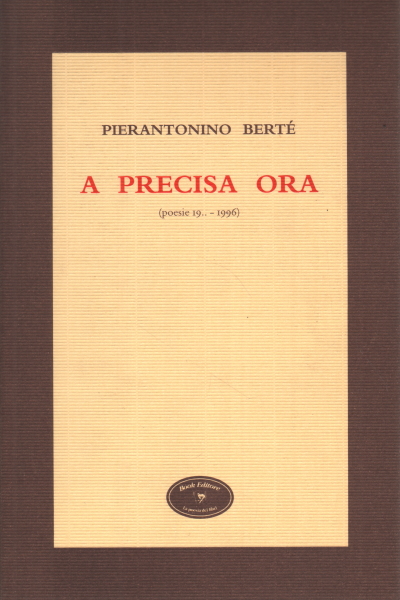 Precise now, Pierantonino Berté