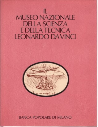 Il Museo Nazionale della scienza e della tecnica Leonardo da Vinci ( Volume II)